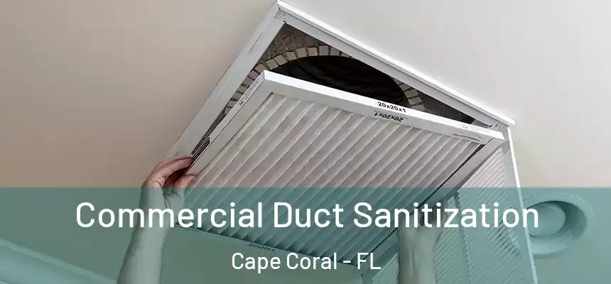 Commercial Duct Sanitization Cape Coral - FL